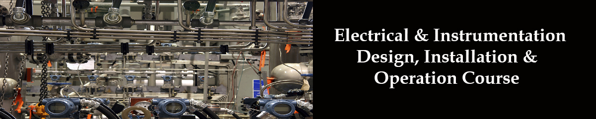 Electrical & Instrumentation Design Installation & Operation Course